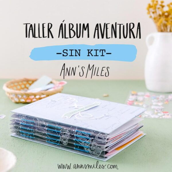 Taller Álbum Scrapbooking Ann's Miles Kimidori